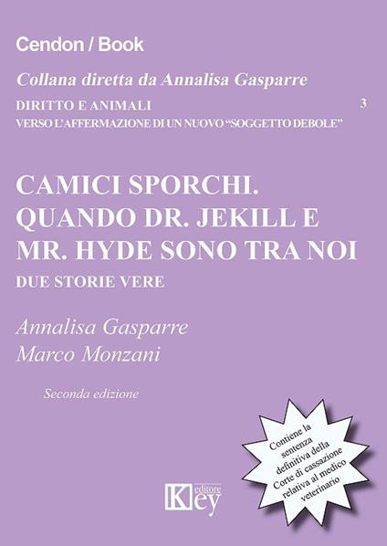 Camici sporchi. Quando Dr. Jekill e Mr. Hyde sono tra noi. Due storie vere - Annalisa Gasparre,Marco Monzani - copertina