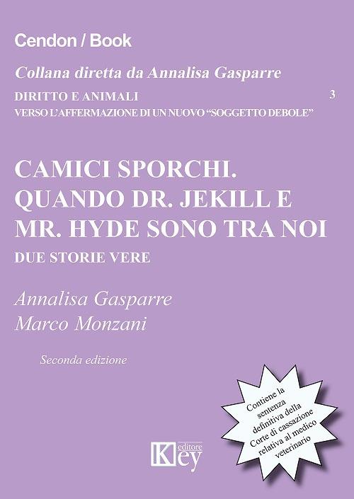 Camici sporchi. Quando Dr. Jekill e Mr. Hyde sono tra noi. Due storie vere - Annalisa Gasparre,Marco Monzani - copertina