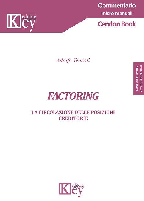 Factoring. La circolazione delle posizioni creditorie. Con Contenuto digitale per accesso online - Adolfo Tencati - copertina