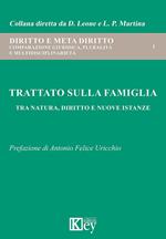 Trattato sulla famiglia. Tra natura, diritto e nuove istanze