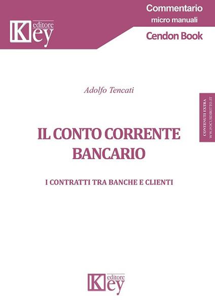 Il conto corrente bancario. I contratti tra banche e clienti - Adolfo Tencati - copertina