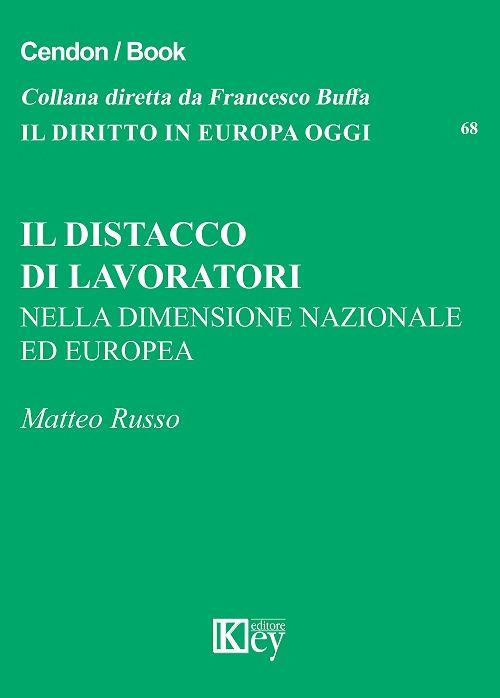 Il distacco di lavoratori nella dimensione nazionale ed europea - Matteo Russo - copertina