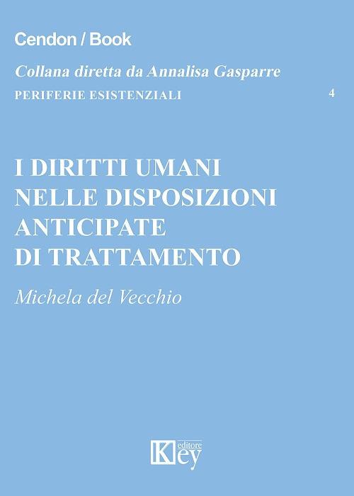I diritti umani nelle disposizioni anticipate di trattamento - Michela Del Vecchio - copertina