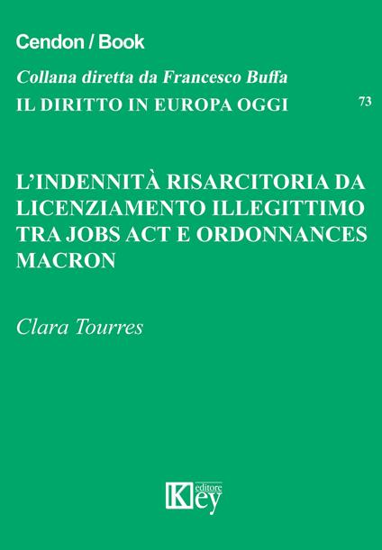 L' indennità risarcitoria da licenziamento illegittimo. Tra jobs act e ordonnances Macron - Clara Tourres - copertina