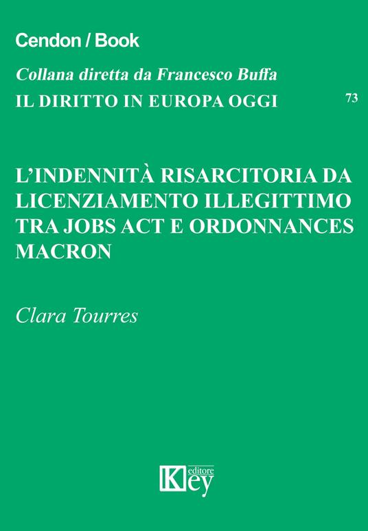 L' indennità risarcitoria da licenziamento illegittimo. Tra jobs act e ordonnances Macron - Clara Tourres - copertina