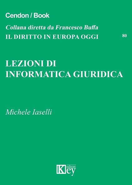 Lezioni di informatica giuridica - Michele Iaselli - ebook