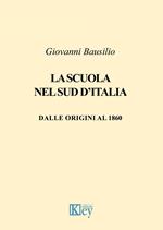 La scuola nel Sud d'Italia. Dalle origini al 1860