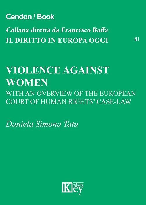 Violence against women. With an overview of the European Court of human-rights' case-law - Daniela Simona Tatu - copertina