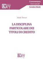 La disciplina particolare dei titoli di credito