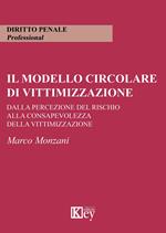 Il modello circolare di vittimizzazione. Dalla percezione del rischio alla consapevolezza della vittimizzazione