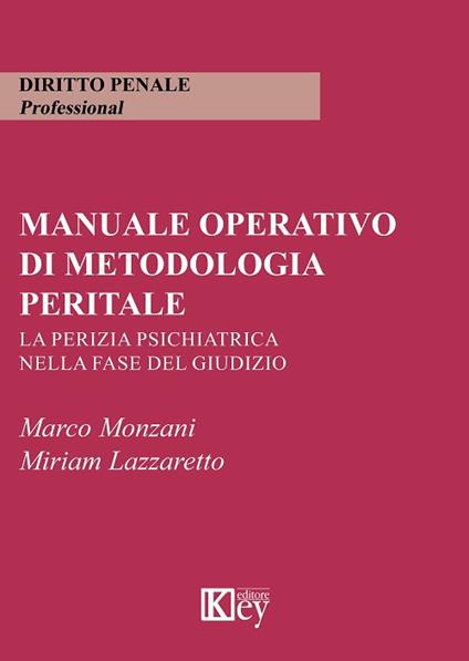 Manuale operativo di metodologia peritale - Marco Monzani,Miriam Lazzarettoi - copertina