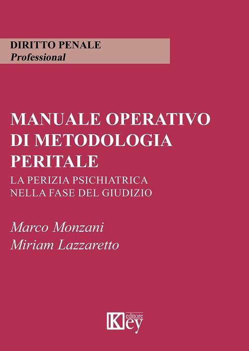 Manuale operativo di metodologia peritale - Marco Monzani,Miriam Lazzarettoi - copertina