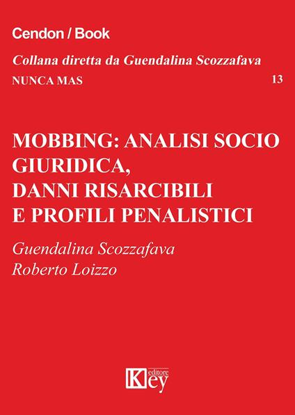 Mobbing: analisi socio giuridica, danni risarcibili e profili penalistici - Guendalina Scozzafava,Roberto Loizzo - copertina