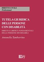 Tutela giuridica delle persone con disabilità. Diritti e libertà fondamentali delle persone diversabili