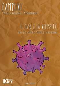 Il caso e la necessità. COVID-19, la (prima?) pandemia del terzo millennio