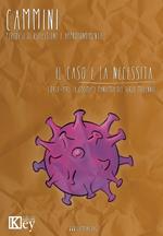 Il CASO E LA NECESSITÀ. COVID-19, LA (PRIMA?) PANDEMIA DEL TERZO MILLENNIO