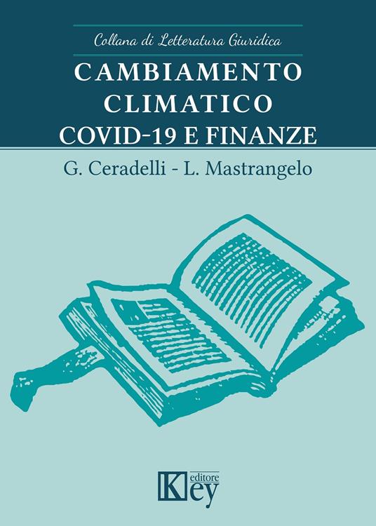 Cambiamento climatico, Covid-19 e finanze - Giuliano Ceradelli,Luciano Mastrangelo - copertina