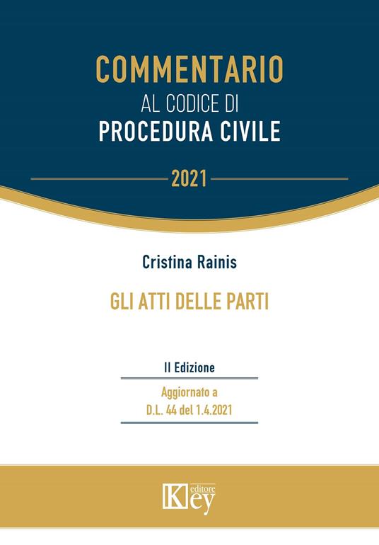 Gli atti delle parti. Commentario al codice di procedura civile - Cristina Rainis - copertina