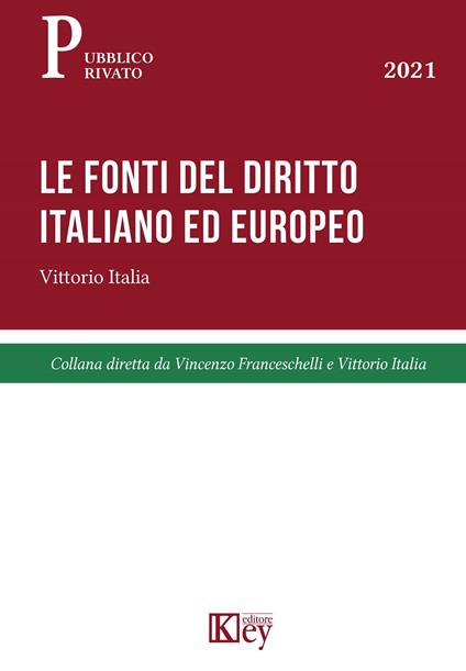 Le fonti del diritto italiano ed europeo - Vittorio Italia - copertina