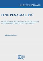 Fine pena mai, più. Le declinazioni del fenomeno mafioso al tempo del diritto alla speranza