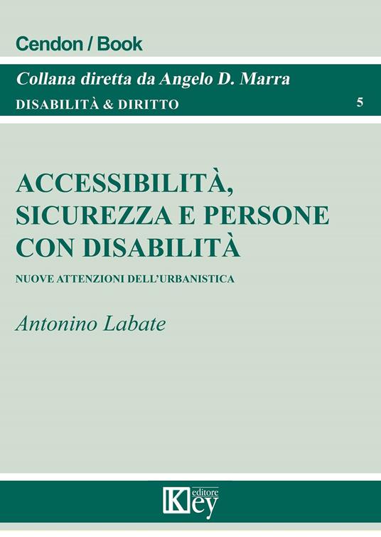 Accessibilità, sicurezza e persone con disabilità. Nuove attenzioni dell'urbanistica - copertina