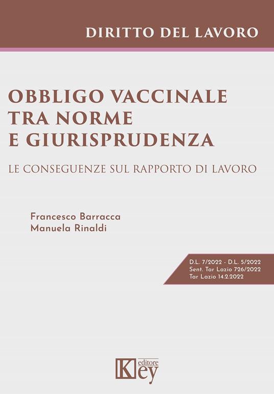 Obbligo vaccinale tra norme e giurisprudenza. Le conseguenze sul rapporto di lavoro - Francesco Barracca,Manuela Rinaldi - copertina