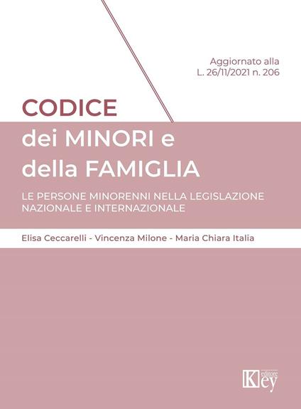 Codice dei minori e della famiglia. Le persone minorenni nella legislazione nazionale e internazionale - Elisa Ceccarelli,Vincenza Milone,Maria Chiara Italia - copertina