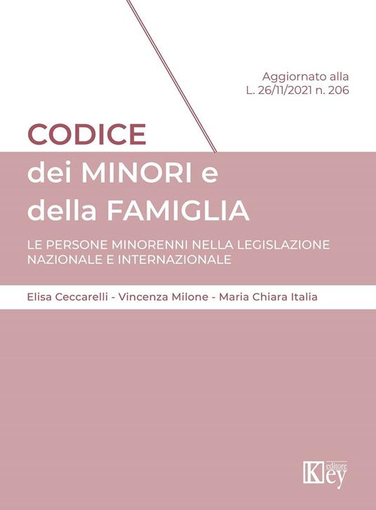 Codice dei minori e della famiglia. Le persone minorenni nella legislazione nazionale e internazionale - Elisa Ceccarelli,Vincenza Milone,Maria Chiara Italia - copertina