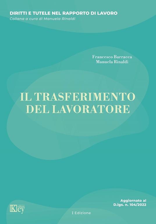 Il trasferimento del lavoratore - Francesco Barracca,Manuela Rinaldi - ebook