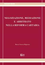 Negoziazione, mediazione e arbitrato nella riforma Cartabia