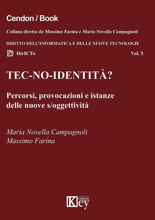 Tec-no-identità? Percorsi, provocazioni e istanze delle nuove s/oggettività - Maria Novella Campagnoli,Massimo Farina - copertina