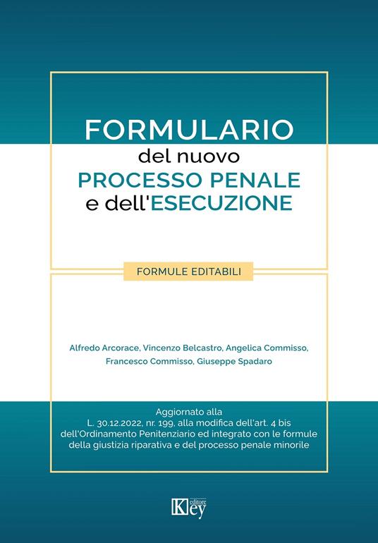 Formulario del nuovo processo penale e dell'esecuzione - Alfredo Arcorace,Vincenzo Belcastro,Angelica Commisso - copertina