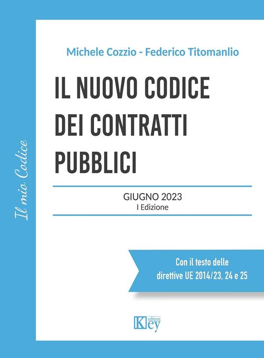 Il nuovo codice dei contratti pubblici 2023 - Michele Cozzio,Federico Titomanlio - copertina