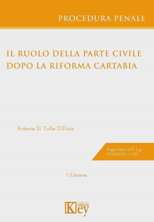 Il ruolo della parte civile dopo la riforma Cartabia - Antonio Di Tullio D'Elisiis - ebook