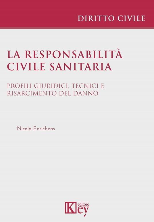 La responsabilità civile sanitaria - Nicola Enrichens - ebook