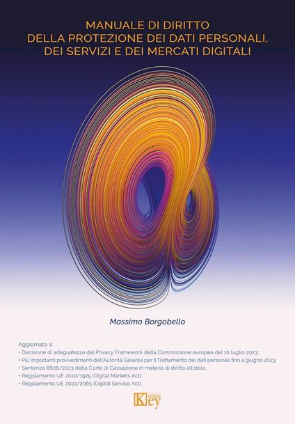 Manuale di diritto della protezione dei dati personali, dei servizi e dei mercati digitali - Borgobello - ebook