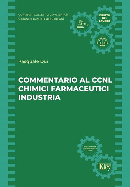 Commentario al CCNL Chimici Farmaceutici Industria 4 - Pasquale Dui - ebook