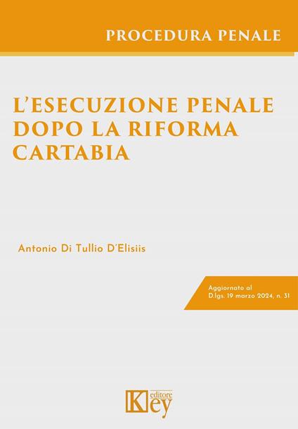 L'esecuzione penale dopo la riforma Cartabia - Antonio Di Tullio D'Elisiis - copertina