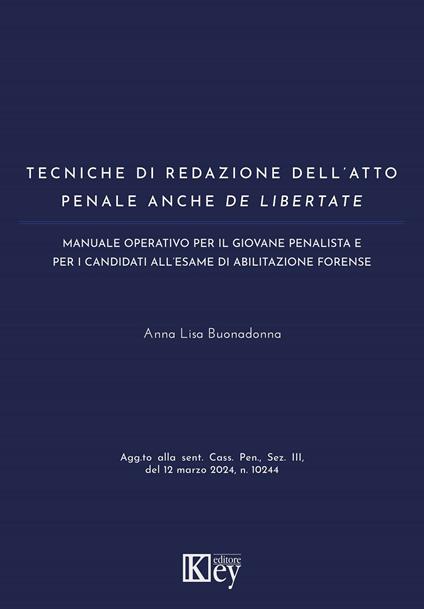Tecniche di redazione dell'atto penale anche de libertate - Anna Lisa Buonadonna - ebook