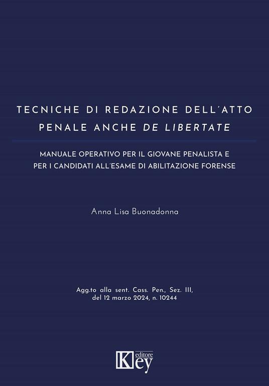 Tecniche di redazione dell'atto penale anche de libertate - Anna Lisa Buonadonna - ebook