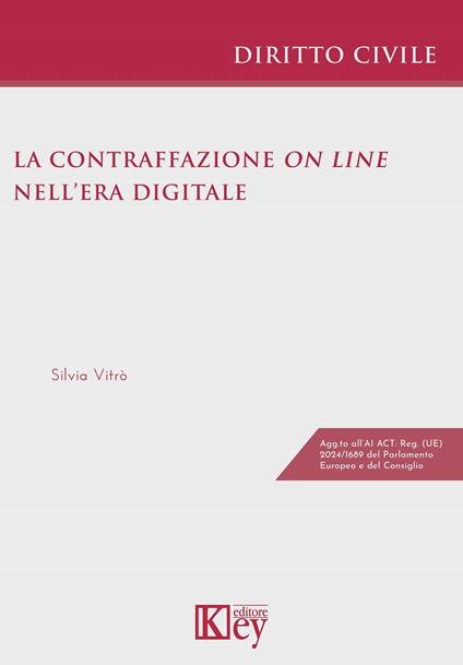 La contraffazione on line nell'era digitale - Silvia Vitrò - copertina