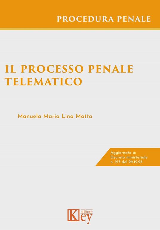 Il processo penale telematico - Manuela Maria Lina Matta - ebook
