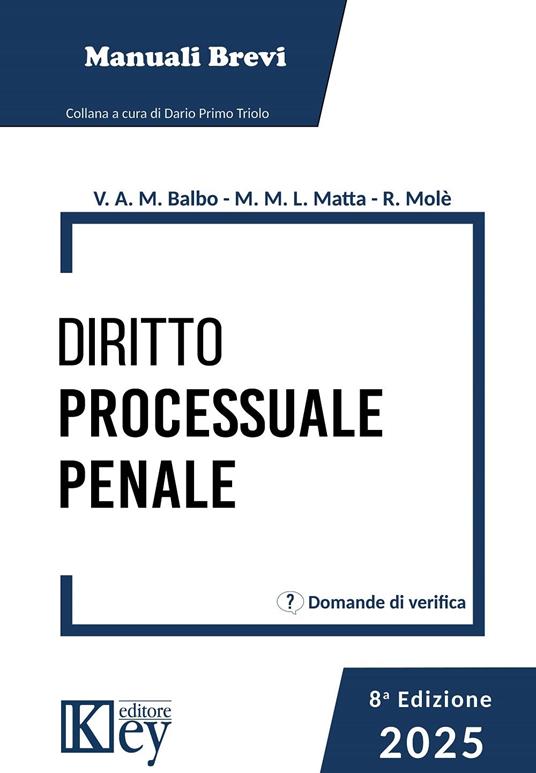 Diritto processuale penale 2025 - Valentina Amelia Maria Balbo,Manuela Maria Lina Matta,Rosaria Molè - ebook