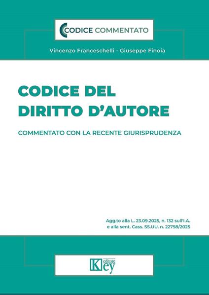 Codice del diritto d’autore 2025 Commentato con la recente giurisprudenza - Giuseppe Finoia,Vincenzo Franceschelli - ebook