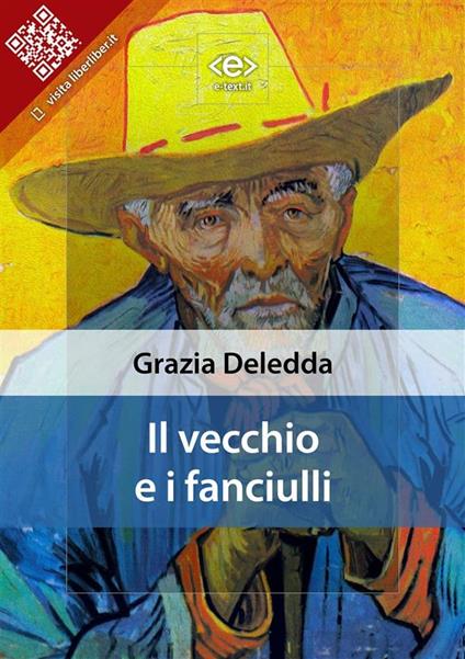 Il vecchio e i fanciulli - Grazia Deledda - ebook