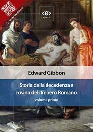 Storia della decadenza e rovina dell'impero romano. Vol. 1