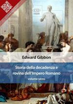 Storia della decadenza e rovina dell'impero romano. Vol. 6