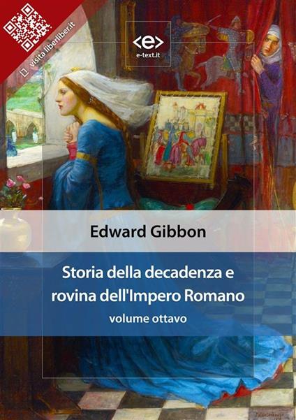Storia della decadenza e rovina dell'impero romano. Vol. 8 - Edward Gibbon - ebook