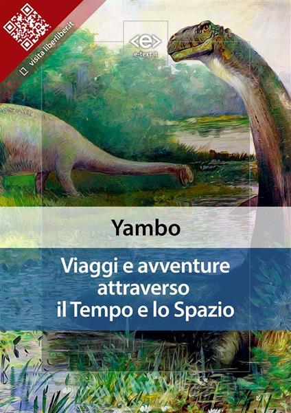 Viaggi e avventure attraverso il tempo e lo spazio - Yambo - ebook