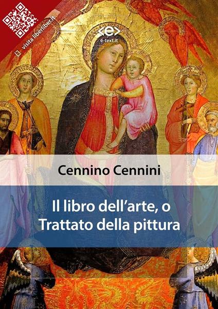Il libro dell'arte o trattato della pittura - Cennino Cennini,Carlo Milanesi,Gaetano Milanesi - ebook